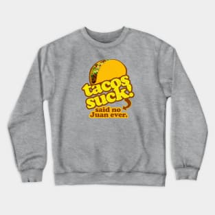 Funny - Tacos Suck! (vintage distressed look) Crewneck Sweatshirt